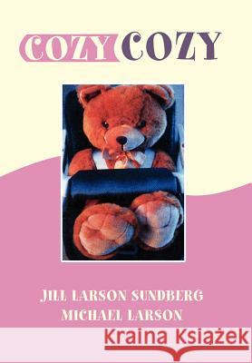 Cozy Cozy Jill L. Sundberg Michael L. Larson 9780595677252 iUniverse - książka