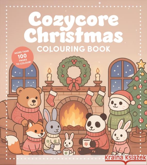 Cozycore Christmas Colouring Book: Celebrate the Season with Everything Cute and Cosy! Editors of Chartwell Books 9780785848318 Chartwell Books - książka