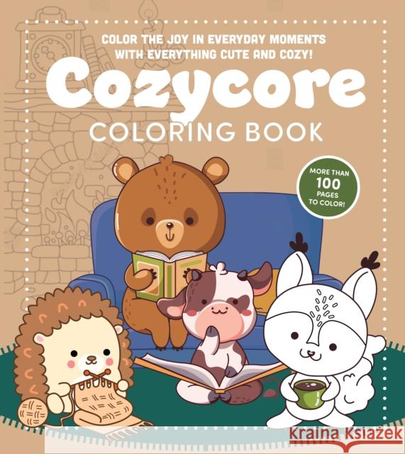 Cozycore Coloring Book: Color the Joy in Everyday Moments with Everything Cute and Cozy! More Than 100 Pages to Color Editors of Chartwell Books 9780785847274 Chartwell Books - książka