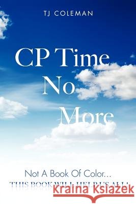 CP Time No More Coleman, Tj 9781619049260 Xulon Press - książka