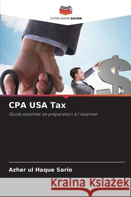 CPA USA Tax Sario, Azhar ul Haque 9786208002534 Editions Notre Savoir - książka