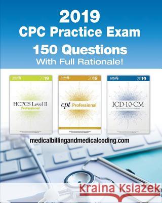 CPC Practice Exam 2019: Includes 150 practice questions, answers with full rationale, exam study guide and the official proctor-to-examinee instructions Kristy L Rodecker, Gunnar Bengtsson 9781790705375 Independently Published - książka