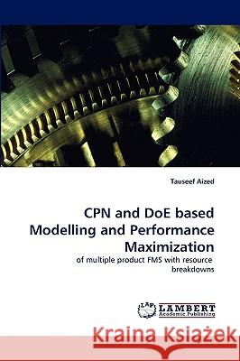 CPN and DoE based Modelling and Performance Maximization Tauseef Aized 9783838338880 LAP Lambert Academic Publishing - książka