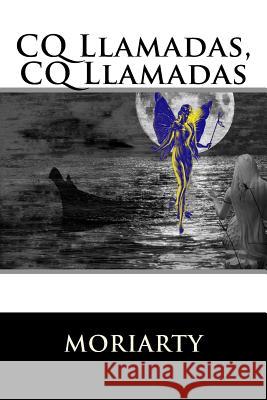 CQ Llamadas, CQ Llamadas Dean Moriarty 9781522945147 Createspace Independent Publishing Platform - książka