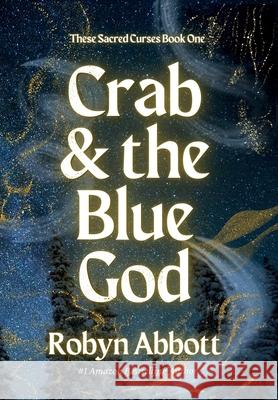 Crab & the Blue God Abbott 9781738966226 Valla Publishing - książka