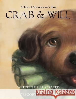 Crab & Will, A Tale of Shakespeare's Dog Magnuson, Gregory 9781105951022 Lulu.com - książka
