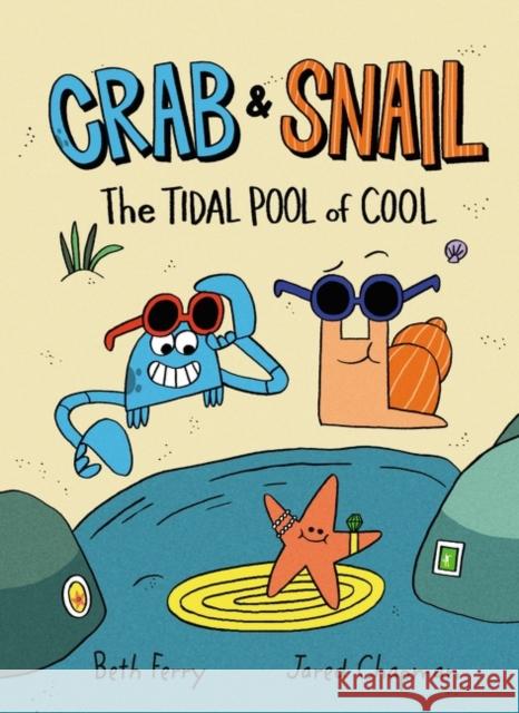 Crab and Snail: The Tidal Pool of Cool Beth Ferry Jared Chapman 9780062962171 Harperalley - książka