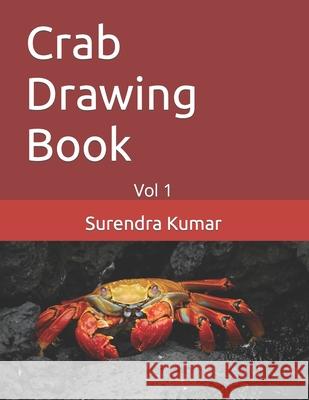 Crab Drawing Book: Vol 1 Kumar, Surendra 9798422565351 Independently published - książka
