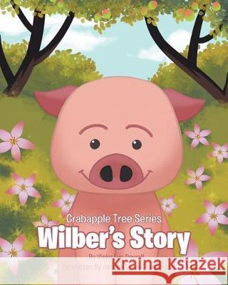 Crabapple Tree Series: Wilber's Story Vicky Lyn Powell, Joseph Leroy Powell, Jr 9781635758474 Christian Faith - książka