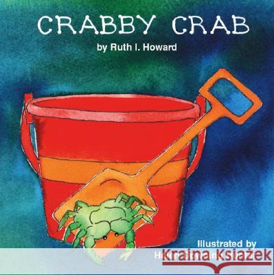 Crabby Crab Howard, Ruth I. 9781412014328 TRAFFORD PUBLISHING - książka