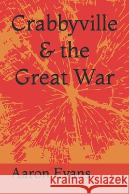 Crabbyville & the Great War Aaron Evans 9798506295846 Independently Published - książka