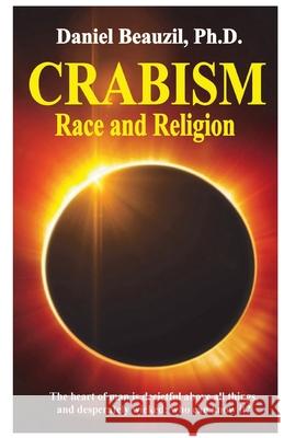 Crabism Race and Religion Daniel Beauzil 9781505490602 Createspace Independent Publishing Platform - książka