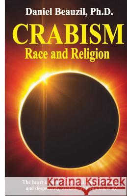 Crabism: Race and Religion Daniel Beauzil 9781724373434 Createspace Independent Publishing Platform - książka