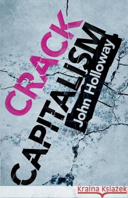 Crack Capitalism John Holloway 9780745330082  - książka