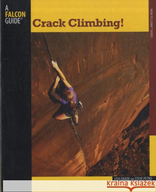 Crack Climbing! Lisa Gnade Steve Petro 9780762745913 Falcon - książka