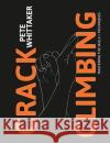 Crack Climbing: Mastering the skills & techniques Pete Whittaker 9781911342762 Vertebrate Publishing Ltd