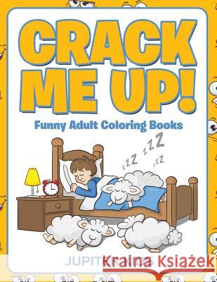 Crack Me Up!: Funny Adult Coloring Books Jupiter Kids 9781683051763 Jupiter Kids - książka