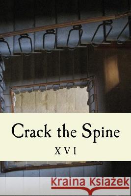 Crack the Spine XVI Crack the Spine                          Kerri Farrel 9781981239177 Createspace Independent Publishing Platform - książka