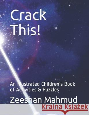 Crack This!: An Illustrated Children's Book of Activities & Puzzles Zeeshan Mahmud 9781656789020 Independently Published - książka