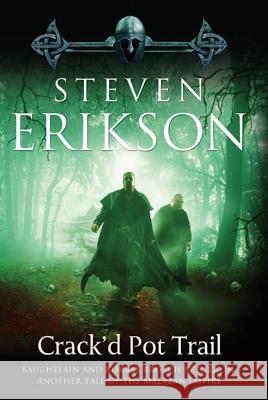 Crack'd Pot Trail: A Malazan Tale of Bauchelain and Korbal Broach Steven Erikson 9780765324252 Tor Books - książka