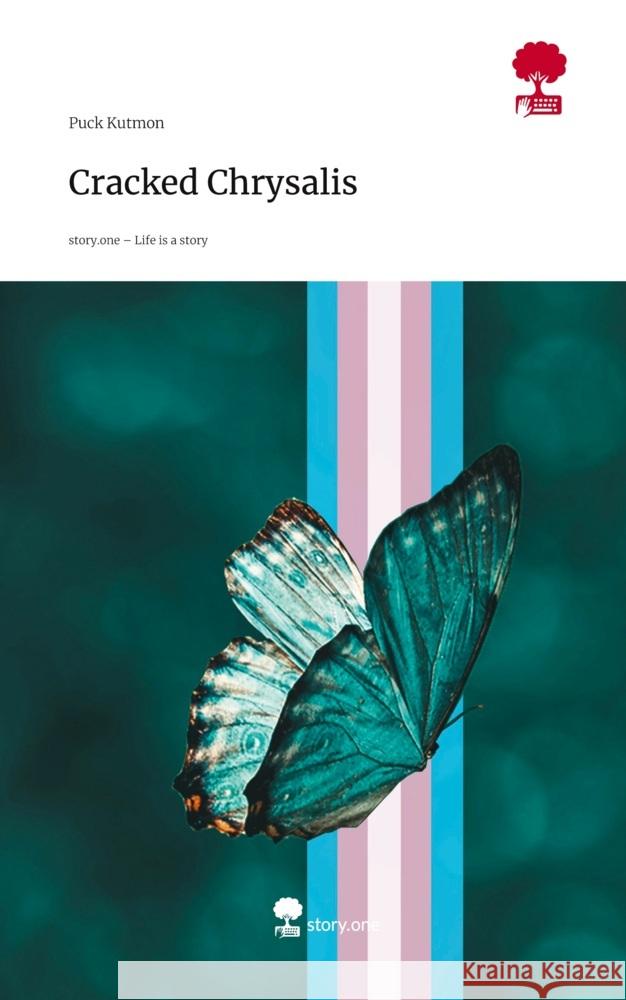 Cracked Chrysalis. Life is a Story - story.one Kutmon, Puck 9783711801258 Storylution - książka