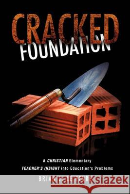 Cracked Foundation Brian J Le Fevre 9781613790311 Xulon Press - książka