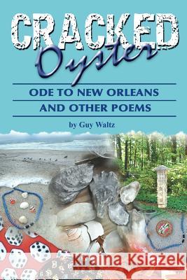 Crackedoyster, Ode to New Orleans and Other Poems Guy Waltz 9781449917807 Createspace Independent Publishing Platform - książka
