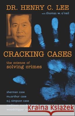 Cracking Cases: The Science of Solving Crimes Dr Henry C. Lee 9781591027478 Prometheus Books - książka