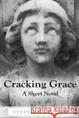 Cracking Grace Stephen Stromp Shawn DuBois Shawn DuBois 9780615970653 W.O.P. Press - książka