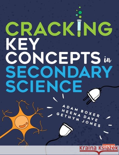 Cracking Key Concepts in Secondary Science Adam Boxer Heena Dave Gethyn Jones 9781529716450 Sage Publications Ltd - książka