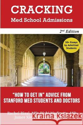 Cracking Med School Admissions 2nd edition: How to Get In: Advice From Stanford Med Students and Doctors Mediratta, Rishi 9781721231423 Createspace Independent Publishing Platform - książka
