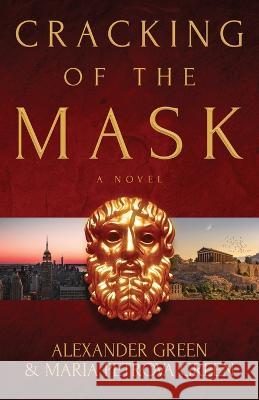 Cracking of the Mask Alexander Green, Maria Petrova Green 9781639885060 Atmosphere Press - książka