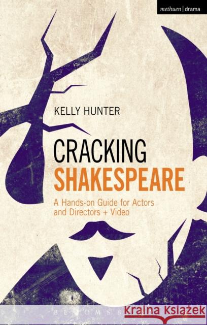 Cracking Shakespeare: A Hands-On Guide for Actors and Directors + Video Kelly Hunter 9781472522481 Methuen Publishing - książka