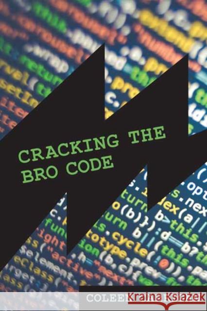 Cracking the Bro Code Coleen Carrigan 9780262547055 MIT Press - książka