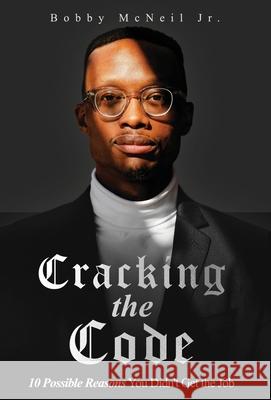 Cracking the Code Bobby, Jr. McNeil 9781964061337 S.H.E. Publishing, LLC - książka