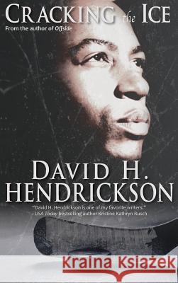 Cracking the Ice David H. Hendrickson 9781948134026 Pentucket Publishing - książka