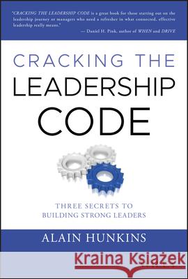 Cracking the Leadership Code: Three Secrets to Building Strong Leaders Hunkins, Alain 9781119675549 Wiley - książka