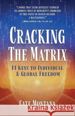 Cracking the Matrix: 14 Keys to Individual & Global Freedom Cate Montana   9798218093501 Cate Montana - książka