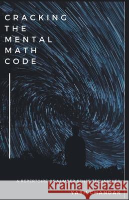 Cracking the Mental Math Code Yash Chandak 9781393032519 Draft2digital - książka