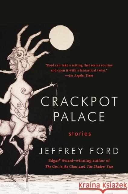 Crackpot Palace Jeffrey Ford 9780062122599 William Morrow & Company - książka