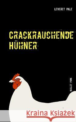 Crackrauchende Hühner: Nihilist Punk Leveret Pale, Nikodem Skrobisz 9783741281495 Books on Demand - książka