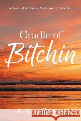 Cradle of Bitchin A Lee Brown   9798218115234 Eight Bells Press - książka