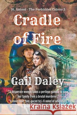 Cradle of Fire Gail Daley 9781393948025 Gail Daleys Fine Art - książka