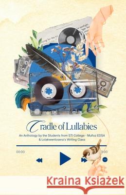 Cradle Of Lullabies Sti Mu?oz Students                       Lolakwentosera                           Henri Mei Dalisay 9786219689243 Lolakwentosera Book Publishing - książka
