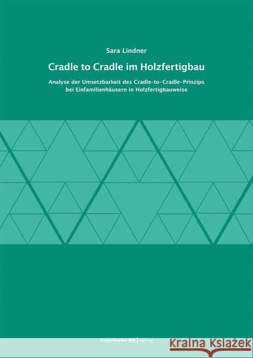 Cradle to Cradle im Holzfertigbau. Lindner, Sara 9783738807899 Fraunhofer IRB Verlag - książka