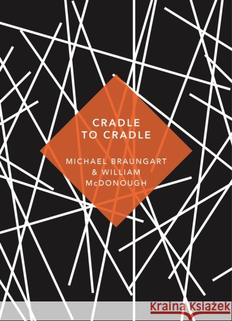 Cradle to Cradle: (Patterns of Life) Braungart Michael McDonough William 9781784873653 Vintage Classics - książka