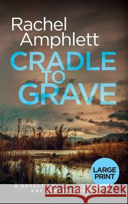 Cradle to Grave: A Detective Kay Hunter murder mystery Rachel Amphlett 9781913498450 Saxon Publishing - książka