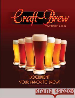 Craft-Brew Tasting Log: Document Your Favorite Brews MS Jennifer Boyte 9781726094917 Createspace Independent Publishing Platform - książka