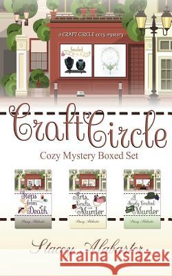Craft Circle Cozy Mystery Collection Stacey Alabaster 9781546409113 Createspace Independent Publishing Platform - książka