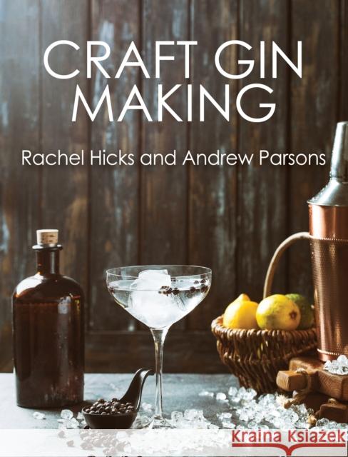 Craft Gin Making Parsons, Andrew 9781785008146 The Crowood Press Ltd - książka